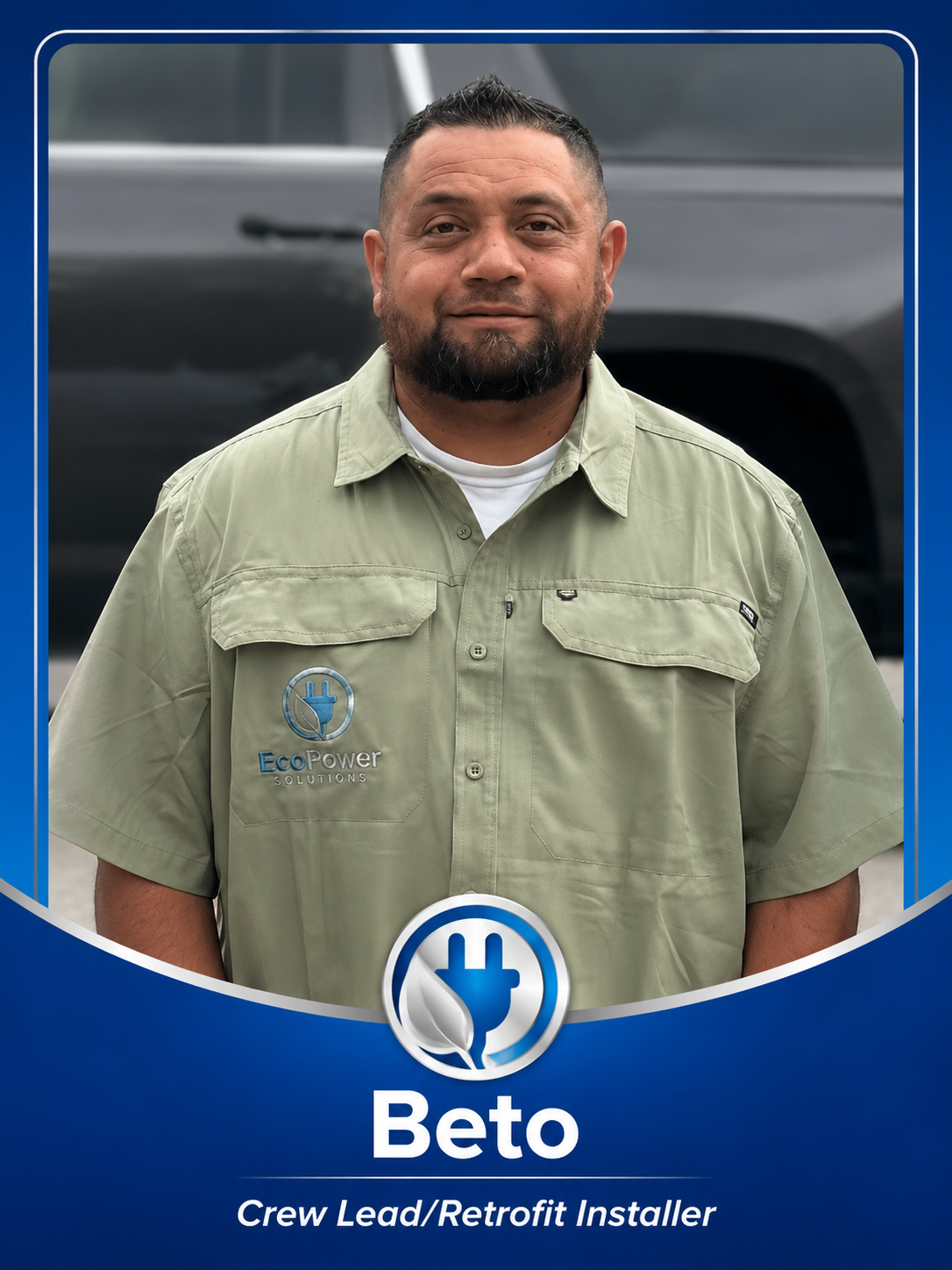 Beto, Crew Lead and Retrofit Installer at EcoPower Solutions